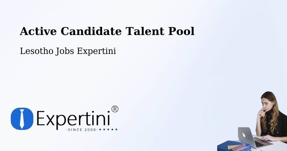 Active Candidate Talent Pool – Lesotho - Lesotho Jobs Expertini