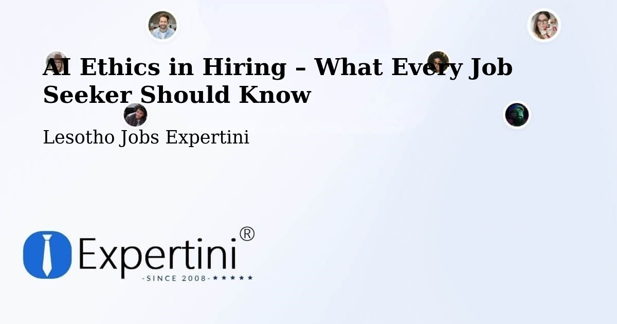 AI Ethics in Recruitment & Hiring – Lesotho - Lesotho Jobs Expertini