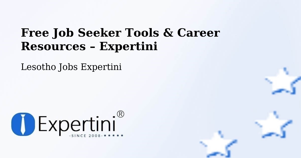 Free Job Seeker Tools & Career Resources – Lesotho - Lesotho Jobs Expertini