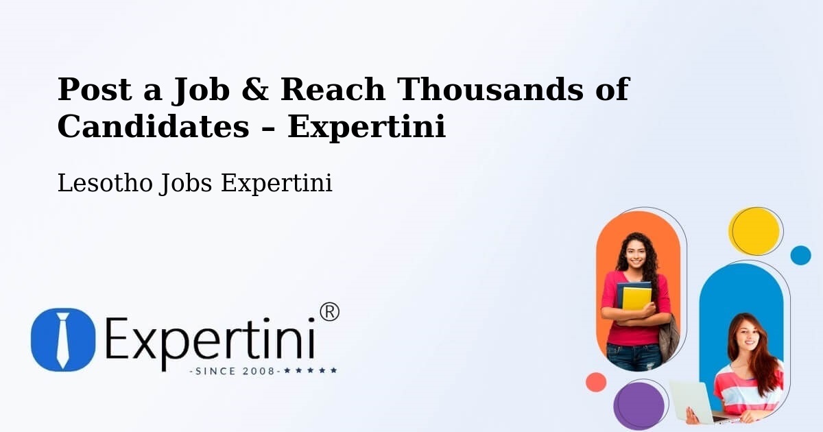 Post a Job in Lesotho – Hire the Right Talent - Lesotho Jobs Expertini