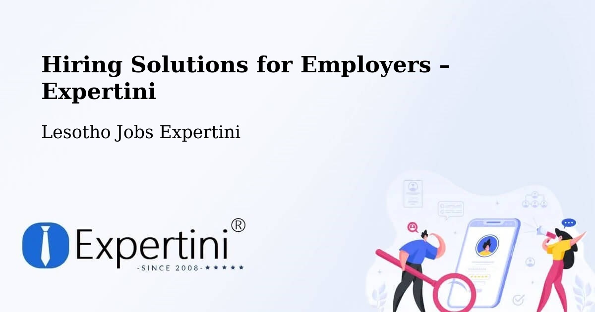 Hiring Solutions for Employers in Lesotho - Lesotho Jobs Expertini